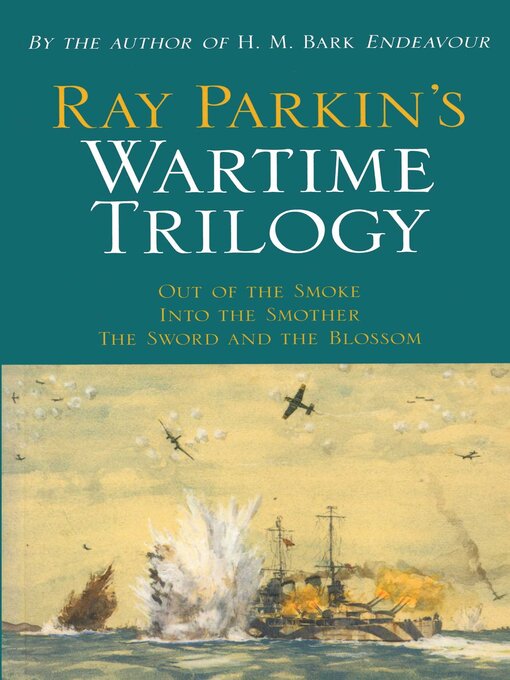Title details for Ray Parkin's Wartime Trilogy by Ray Parkin - Available